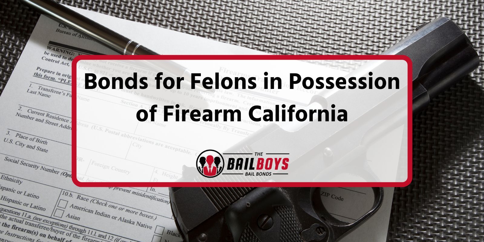 Bonds for Felons in Possession of Firearm California