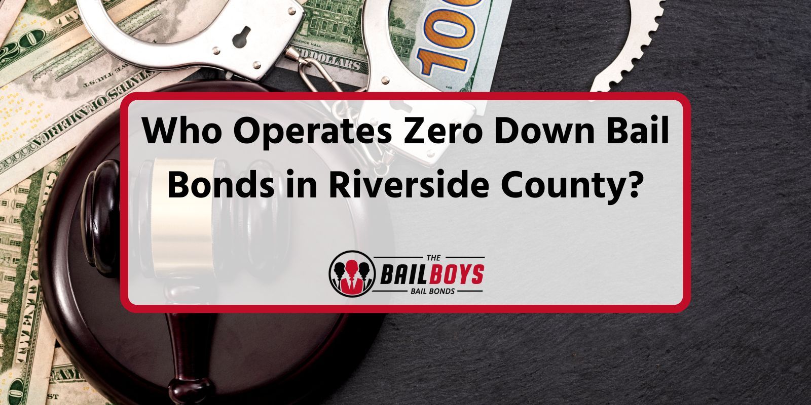 Who Operates Zero Down Bail Bonds in Riverside County?