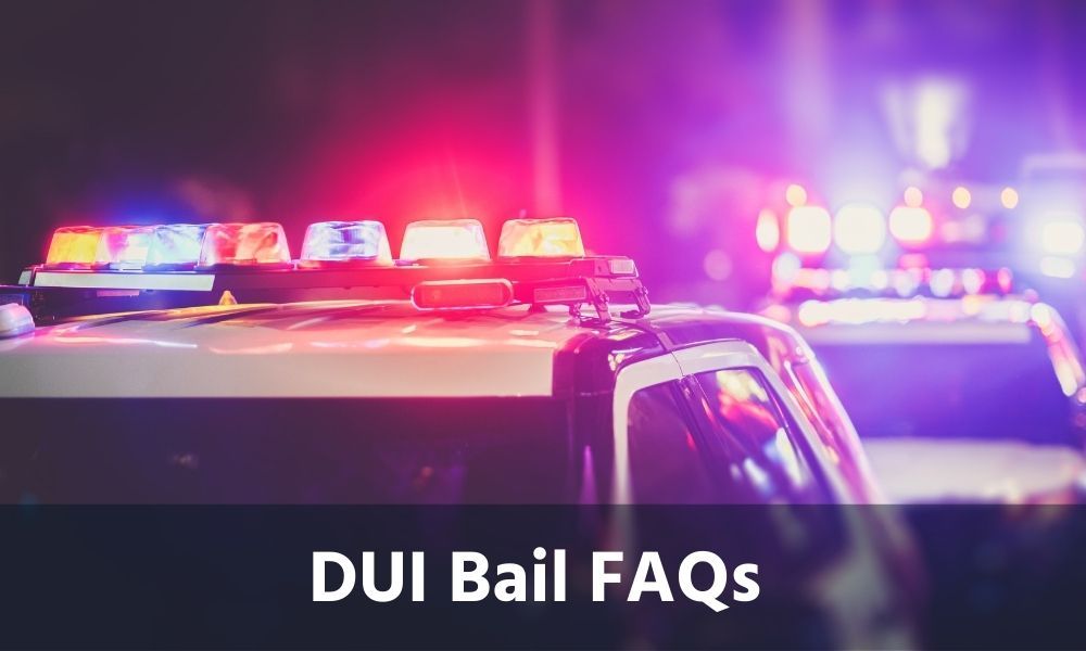 DUI Bail FAQs California