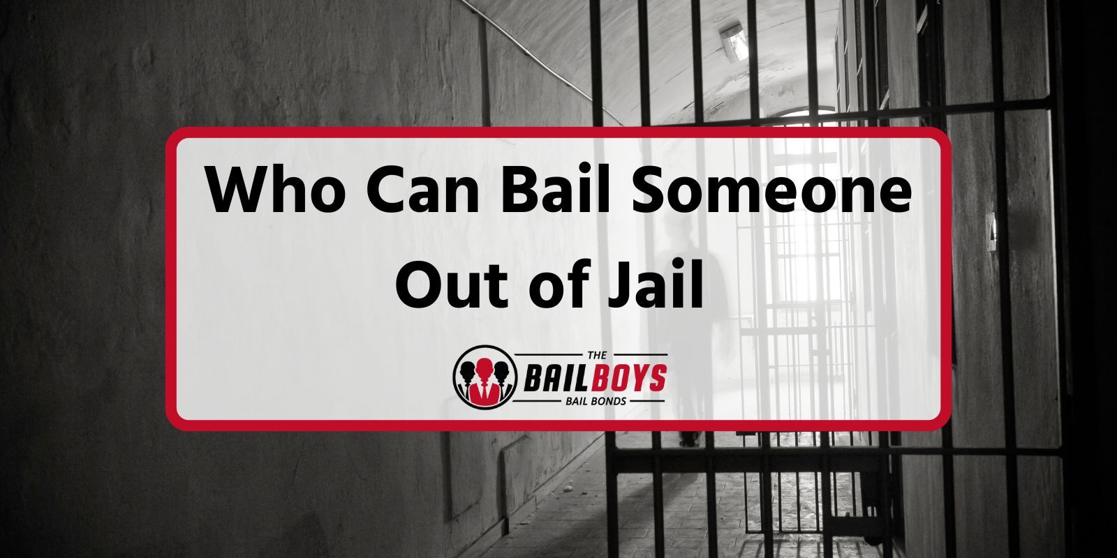 Who Can Bail Someone Out of Jail?