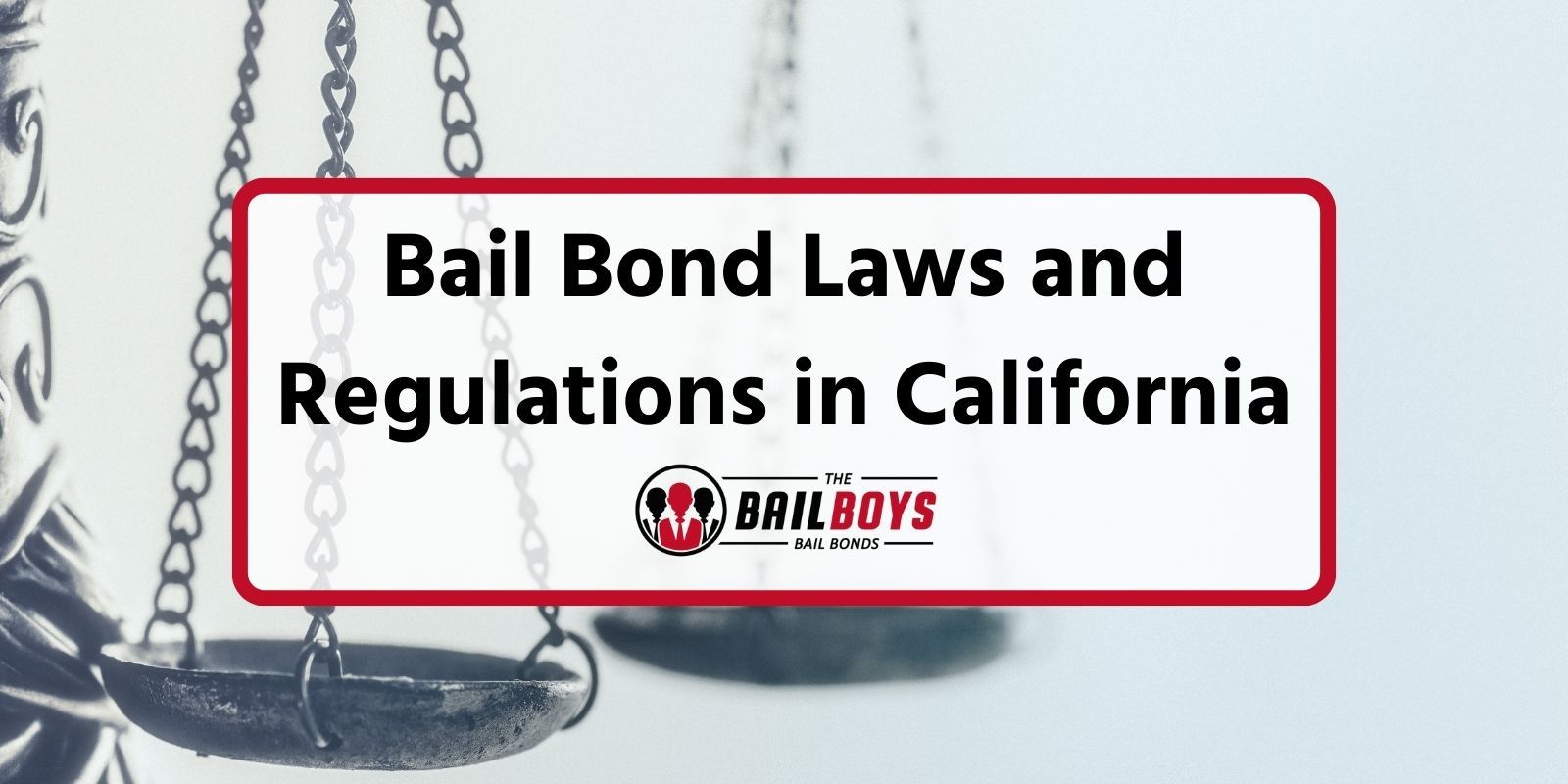Bail Bond Laws and Regulations in California